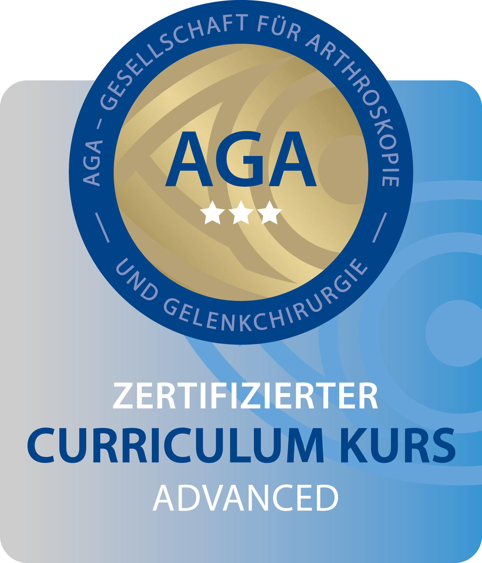 AGA – Gesellschaft für Arthroskopie und Gelenkchirurgie - AGA-PATRONAT-KURRIKULUM – ADVANCED KURS